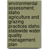 Environmental Assessment; Idaho Agriculture and Grazing Practices Idaho Statewide Water Quality Management Plan by United States Environmental X
