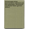 Erinnerungen eines weirmarischen Veteranen aus dem geselligen, literarischen und Theater-Leben (German Edition) by Schmidt Heinrich