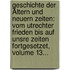 Geschichte Der Ältern Und Neuern Zeiten: Vom Utrechter Frieden Bis Auf Unsre Zeiten Fortgesetzet, Volume 13...