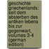 Geschichte Griechenlands: Seit Dem Absterben Des Antiken Lebens Bis Zur Gegenwart, Volumes 3-4 (German Edition)
