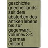 Geschichte Griechenlands: Seit Dem Absterben Des Antiken Lebens Bis Zur Gegenwart, Volumes 3-4 (German Edition) door Friedrich Hertzberg Gustav