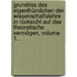 Grundriss Des Eigenthümlichen Der Wissenschaftslehre In Rücksicht Auf Das Theoretische Vermögen, Volume 1...