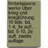 Hinterlassene Werke Über Krieg Und Kriegführung. 10 Bde. Bd. 1-4, 3e Aufl., Bd. 5-10, 2e Aufl. Zweite Auflage