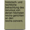 Historisch- und rechtliche Betrachtung des Recursus von denen höchsten Reichs-Gerichten an den Reichs-Convent. door Johann Jacob Moser