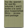 Hoy Dia: Spanish for Real Life, Volumes 1 and 2, Books a la Carte Plus Myspanishlab 24mo -- Access Card Package by Nuria Alonso Garca-A
