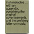 Irish Melodies ... With an appendix, containing the original advertisements, and the prefatory letter on music.