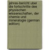 Jahres-Bericht uber die Fortschritte dee Physischen Wissenschaften, der Chemie und Mineralogie (German Edition) by Berzelius Jakob