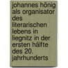 Johannes Hönig als Organisator des literarischen Lebens in Liegnitz in der ersten Hälfte des 20. Jahrhunderts door Agnieszka Wlodarczak