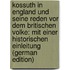 Kossuth in England Und Seine Reden Vor Dem Britischen Volke: Mit Einer Historischen Einleitung (German Edition)