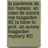 La Paciencia de Los Huesos. Un Caso de Aurora Roe Teagarden #2 (a Bone to Pick. an Aurora Teagarden Mystery #2)