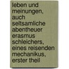 Leben und Meinungen, auch seltsamliche Abentheuer Erasmus Schleichers, eines reisenden Mechanikus, Erster Theil door Carl Gottlob Cramer