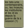 Les Tats-Unis Contemporains, Ou, Les Moeurs, Les Institutions Et Les Id Es Depuis La Guerre de La S Cession (1) door Claudio Jannet