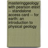 Masteringgeology with Pearson Etext -- Standalone Access Card -- For Earth: An Introduction to Physical Geology door Frederick K. Lutgens