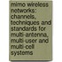 Mimo Wireless Networks: Channels, Techniques and Standards for Multi-Antenna, Multi-User and Multi-Cell Systems