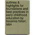 Outlines & Highlights For Foundations And Best Practices In Early Childhood Education By Lissanna Follari, Isbn