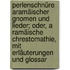 Perlenschnüre aramäischer Gnomen und Lieder; oder, A ramäische Chrestomathie, mit Erläuterungen und Glossar