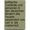 Politische Zustände Und Personen In Den Deutschen Ländern Des Hauses Oesterreich Von Carl Vi. Bis Metternich. door Clemens Theodor Perthes
