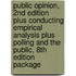 Public Opinion, 2nd Edition Plus Conducting Empirical Analysis Plus Polling and the Public, 8th Edition Package