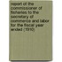 Report of the Commissioner of Fisheries to the Secretary of Commerce and Labor for the Fiscal Year Ended (1910)