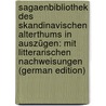 Sagaenbibliothek Des Skandinavischen Alterthums in Auszügen: Mit Litterarischen Nachweisungen (German Edition) door Erasmus Müller Peter
