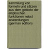 Sammlung Von Formeln Und Sätzen Aus Dem Gebiete Der Elliptischen Funktionen Nebst Anwendungen (German Edition) door Thomae Johannes
