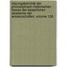 Sitzungsberichte Der Philosophisch-Historischen Klasse Der Kaiserlichen Akademie Der Wissenschaften, Volume 126 door In Kaiserl. Akadem