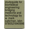 Studyguide For Biomedical Engineering: Bridging Medicine And Technology By W. Mark Saltzman, Isbn 9780521840996 door Cram101 Textbook Reviews