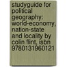Studyguide For Political Geography: World-economy, Nation-state And Locality By Colin Flint, Isbn 9780131960121 by Cram101 Textbook Reviews