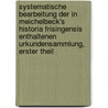 Systematische Bearbeitung der in Meichelbeck's Historia Frisingensis Enthaltenen Urkundensammlung, erster Theil door Carl Franz Wolff Jérôme Häberlin