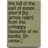 The Fall of the Earl of Essex ... Alter'd [by James Ralph] from the Unhappy Favourite of Mr. Banks. [In verse.]