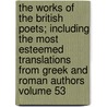 The Works of the British Poets; Including the Most Esteemed Translations from Greek and Roman Authors Volume 53 door Thomas Park