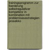 Trainingsprogramm Zur Foerderung Selbstregulativer Kompetenz in Kombination Mit Problemloesestrategien Prosekko by Tina Guertler