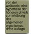 Von der Weltseele, eine Hypothese der höheren Physik zur Erklärung des allgemeinen Organismus, Dritte Auflage