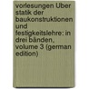 Vorlesungen Über Statik Der Baukonstruktionen Und Festigkeitslehre: In Drei Bänden, Volume 3 (German Edition) door Christoph Mehrtens Georg