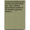 Zusammenstellung der Inhalts-Verzeichnisse Joh. Mich. Sailers sämmtlicher Werke in 40 Bänden (German Edition) door Johann Michael Sailer