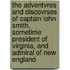 the Adventvres and Discovrses of Captain Iohn Smith, Sometime President of Virginia, and Admiral of New England