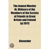 the Annual Monitor Or, Obituary of the Members of the Society of Friends in Great Britain and Ireland (Yr.1911) door Archibald Alexander