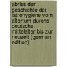 Abriss Der Geschichte Der Iatrohygiene Vom Altertum Durchs Deutsche Mittelalter Bis Zur Neuzeit (German Edition) door Gerster Karl