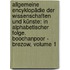 Allgemeine Encyklopädie Der Wissenschaften Und Künste: In Alphabetischer Folge. Boochanpoor - Brezow, Volume 1