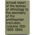 Annual Report of the Bureau of Ethnology to the Secretary of the Smithsonian Institution (Volume 15th 1893-1894)