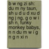 B W Ng Zi Sh: Du M Ny Taun, Sh U D U D Xu D Ng J Ng, G O W I Sh N, Funky Monkey Babys, N N Du M W I G N G N Xi N door S. Su Wikipedia