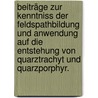 Beiträge zur Kenntniss der Feldspathbildung und Anwendung auf die Entstehung von Quarztrachyt und Quarzporphyr. door Christian Ernst Weiss