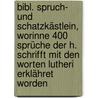 Bibl. Spruch- und Schatzkästlein, Worinne 400 Sprüche der H. Schrifft mit den worten Lutheri erklähret worden door Johann Christoph Schinmeyer