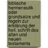 Biblische Hermeneutik Oder Grundsatze Und Regeln Zur Erklärung Der Heil. Schrift Des Alten Und Neuen Testaments