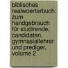 Biblisches Realwoerterbuch: Zum Handgebrauch Für Studirende, Candidaten, Gymnasiallehrer Und Prediger, Volume 2 by George Benedict Winer