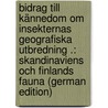 Bidrag Till Kännedom Om Insekternas Geografiska Utbredning .: Skandinaviens Och Finlands Fauna (German Edition) door Wilhelm Mäklin Fredrik