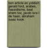 Bon Article En Yiddish: Gerald Ford, Arabes, Hassidisme, Baal Shem Tov, Jacob Isra L de Haan, Abraham Isaac Kook door Source Wikipedia