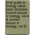 Brief Guide to Biology Value Pack (Includes Current Issues in Biology, Vol 4 & Current Issues in Biology, Vol 2)