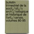 Bulletin Trimestriel De La Sociï¿½Tï¿½ Archï¿½Ologique Et Historique De L'Orlï¿½Anais, Volumes 80-95