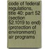 Code Of Federal Regulations, Title 40: Part 52 (Section 52.1019 To End) (Protection Of Environment) Air Programs